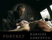 PORTRET: DARIUSZ GORCZYCA